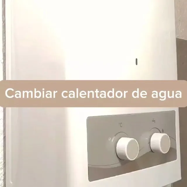 Cambiar calentador de agua